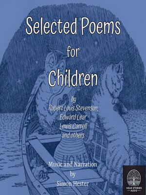 cover image of Selected Poems for Children by Robert Louis Stevenson, Lewis Caroll, Edward Lear and others.